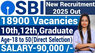 SBI 18500 New Posts Out-SBI Recruitment 2025| SBI Bank Vacancy 2025|Bank Vacancy 2025|Jobs Jan 2025