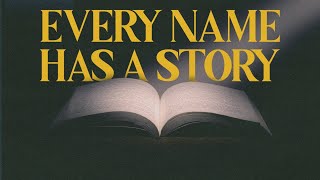 Every Name Has a Story - God Wants to Redeem Your Name01/26/2025