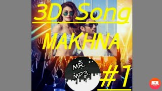 Makhna|Sushant Singh Rajput,Jacqueline Fernandiz|3D Song|Mr.Mp3.