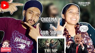 TRUMP(official video) || Cheema Y || GUR SIDHU || REACTION ||
