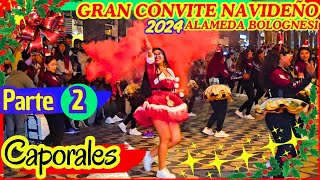 GRAN CONVITE NAVIDEÑO CAPORALES 2024  Parte 2