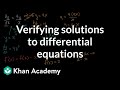 Verifying solutions to differential equations | AP Calculus AB | Khan Academy