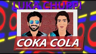 Luka Chuppi: COCA COLA TU Song | Kartik A, Kriti S | Neha Kakkar Tony Kakkar