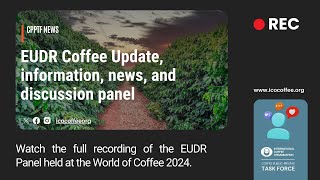 EUDR Coffee Update: News, Information, and Discussion with the EU