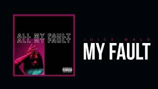 Juice WRLD "My Fault" (Official Audio)