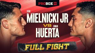 Vito Mielnicki Jr vs Omar Ulises Huerta | FULL FIGHT | ProBox TV