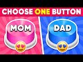 Choose One Button! Mom or Dad Edition 💙❤️ Quiz Shiba