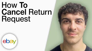 How To Cancel a Return Request in eBay Easiest Way [2025 Full Guide]