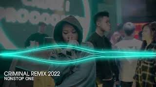 NONSTOP VINAHOUSE - CRIMINAL REMIX 2022 - NHẠC GÂY LÚ NGHE LÀ NGHIỆN