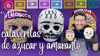 Calaveritas de azúcar y amaranto - El arte de hacer arte