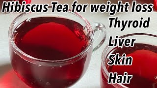 Hibiscus Tea for Weight Loss | Herbal Remedy for Thyroid | Hibiscus Tea Benefits & Side Effects