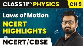 Laws of Motion - NCERT Highlights (2022- 23) | Class 11 Physics Chapter 5