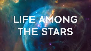 Life Among the Stars