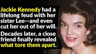 The Ugly Truth Behind Jackie O’s Feud With Her Sister
