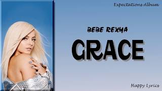 Bebe Rexha - Grace (Lyrics Video)