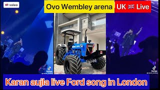 Karan aujla live Ford Song in ovo Wembley London #karanaujla #ford #ford3600 #trending #uk #england