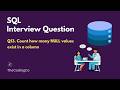 Count NULL Values in SQL (Most People Get This Wrong) | SQL Interview Question | Q13