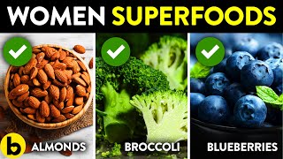 11 SUPERFOODS Women Should Eat