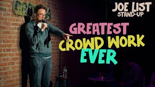 Joe List | Greatest Crowd Work Ever