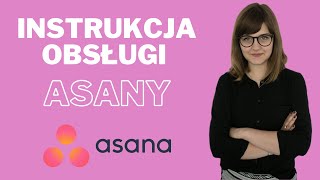 Asana - instrukcja obsługi | Narzędzia do zarządzania czasem