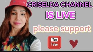 Criselda Channel  is live! Live please support