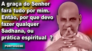 Sivananda Responde | | Então, por que devo fazer qualquer Sadhana, ou prática espiritual? | - 3