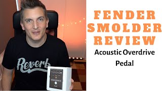 Fender Smolder Acoustic Overdrive Review \u0026 Demo