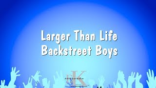 Larger Than Life - Backstreet Boys (Karaoke Version)