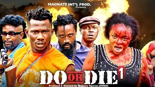 DO OR DIE EPISODE 1 LATEST NIGERIAN ACTION MOVIE FT. SELINA TESTED SQUAD