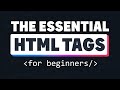 The only tags you need when first learning HTML