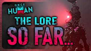 The COMPLETE Lore of Once Human | Once Human Lore