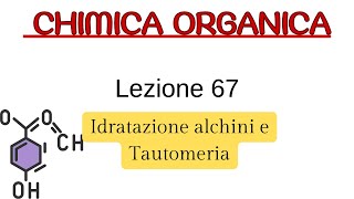 Tautomeria e idratazione alchini -L67- Chimica Organica