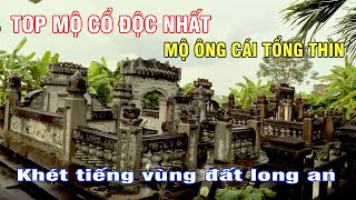 TOP MỘ CỔ ĐẸP NHẤT | mộ cổ ông CAI TỔNG THÌN quyền lực nhất LONG AN | Derec Trieu TV