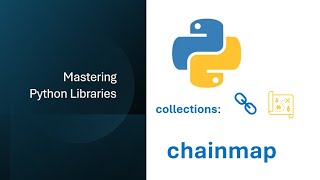 Mastering Python Libraries: Python ChainMap Explained — Smart Defaults & Config Merging