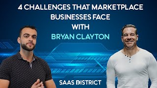 4 Challenges That Marketplace Businesses Face | With Bryan Clayton
