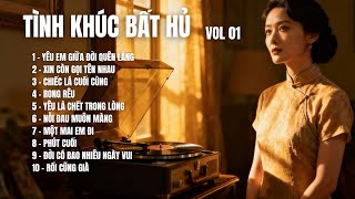 TÌNH KHÚC BẤT HỦ - VOL 01 | 10 Bài Bất Hủ Cover Phong Cách Mới | Nghe Là Ghiền | SING SONG MELODY