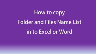 Copy Folder names or File Name List to Excel or Word