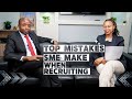 Top Mistakes SMEs Make When Recruiting Employees