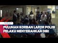 Puluhan Korban Lapor Polisi, Pelaku Menyerahkan Diri