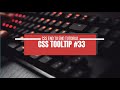 CSS Tooltip || Advanced CSS || END TO END COURSE #33