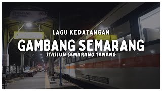 Gambang Semarang Instrumental Stasiun Tawang - Kedatangan Ka Argo Bromo Anggrek And Ka Sembrani