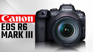 Canon EOS R6 Mark III - November Release Date!