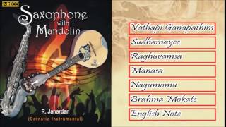 Best of R.Janardan | Carnatic Instrumental | Saxophone | Mandolin | Audio Jukebox