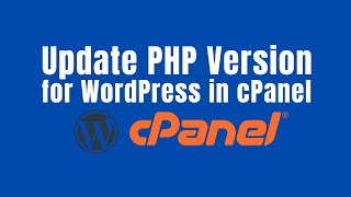 How to update PHP version for WordPress in cPanel (Step-by-step guide)