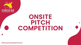 Onsite Pitch Competition (1) | STARTUP OLÉ '21