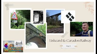 Liskeard \u0026 Caradon Railway - Part 1