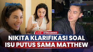 🔴Klarifikasi Nikita Mirzani soal Isu Putus dengan Matthew Gilbert