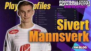 Sivert Mannsverk | Player Profiles 10 Years In | Football Manager 2023 Winter Update