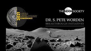 Dr. S. Pete Worden - 2021 Lunar Development Conference