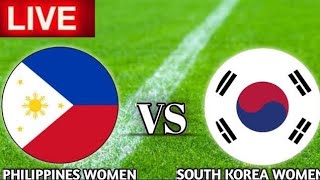 South Korea Vs Philippines Women's Live Match Today